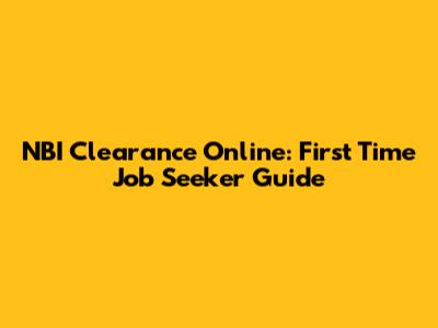 NBI Clearance Online: First Time Job Seeker Guide