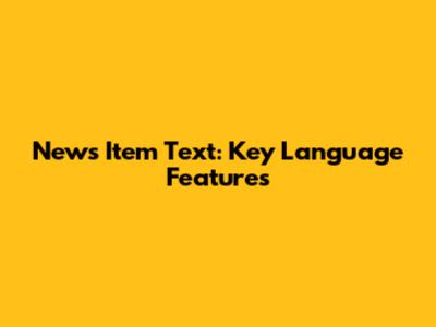 News Item Text: Key Language Features