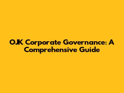 OJK Corporate Governance: A Comprehensive Guide