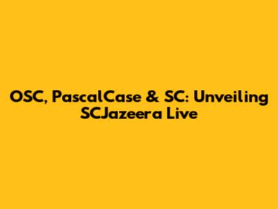 OSC, PascalCase & SC: Unveiling SCJazeera Live