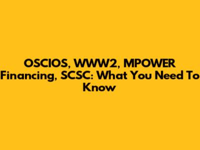 OSCIOS, WWW2, MPOWER Financing, SCSC: What You Need To Know