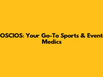 OSCIOS: Your Go-To Sports & Event Medics