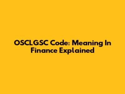 OSCLGSC Code: Meaning In Finance Explained