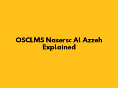 OSCLMS Nasersc Al Azzeh Explained