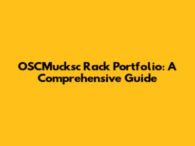 OSCMucksc Rack Portfolio: A Comprehensive Guide