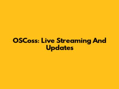 OSCoss: Live Streaming And Updates