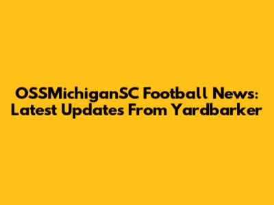 OSSMichiganSC Football News: Latest Updates From Yardbarker
