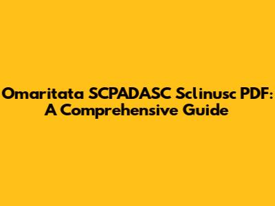 Omaritata SCPADASC Sclinusc PDF: A Comprehensive Guide