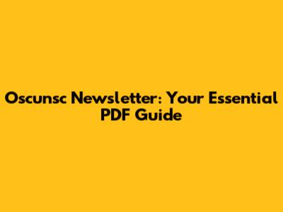 Oscunsc Newsletter: Your Essential PDF Guide