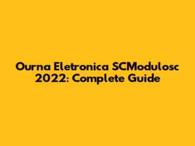 Ourna Eletronica SCModulosc 2022: Complete Guide