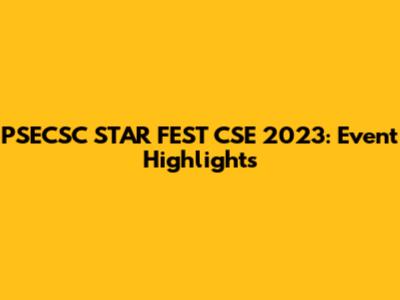 PSECSC STAR FEST CSE 2023: Event Highlights
