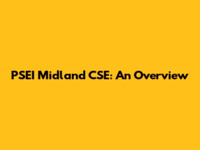 PSEI Midland CSE: An Overview