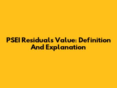 PSEI Residuals Value: Definition And Explanation