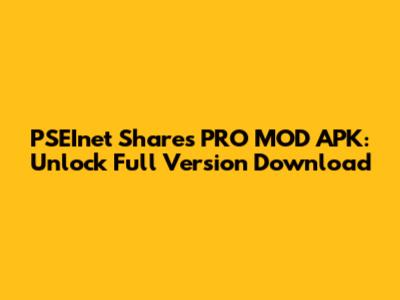 PSEInet Shares PRO MOD APK: Unlock Full Version Download