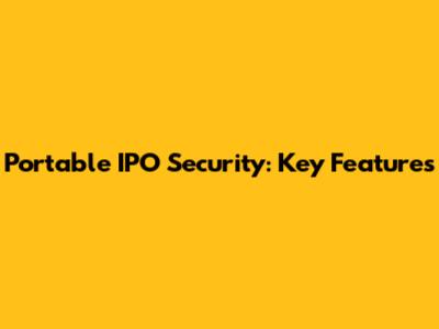Portable IPO Security: Key Features