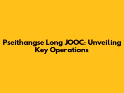 Pseithangse Long JOOC: Unveiling Key Operations