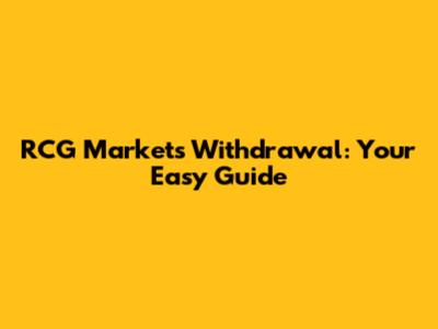RCG Markets Withdrawal: Your Easy Guide