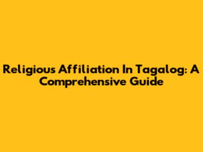 Religious Affiliation In Tagalog: A Comprehensive Guide