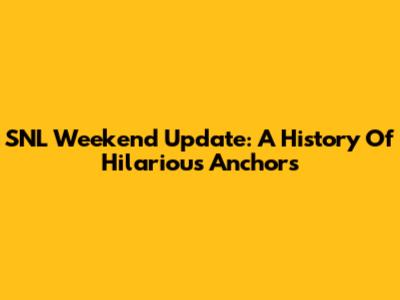 SNL Weekend Update: A History Of Hilarious Anchors