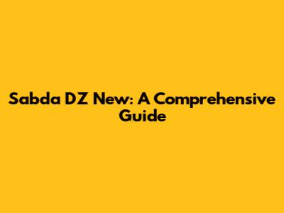Sabda DZ New: A Comprehensive Guide