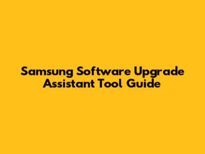 Samsung Software Upgrade Assistant Tool Guide