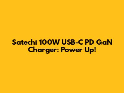 Satechi 100W USB-C PD GaN Charger: Power Up!