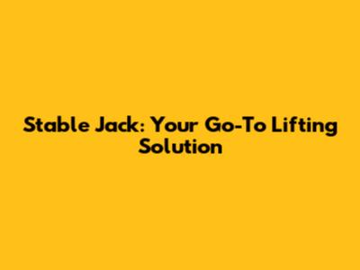 Stable Jack: Your Go-To Lifting Solution