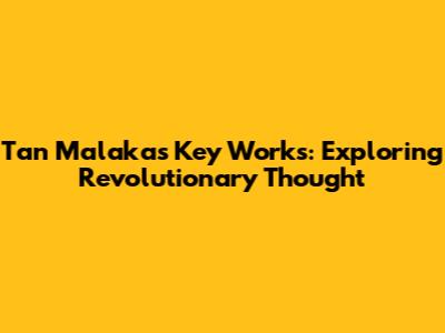 Tan Malaka's Key Works: Exploring Revolutionary Thought