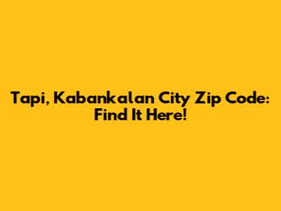 Tapi, Kabankalan City Zip Code: Find It Here!