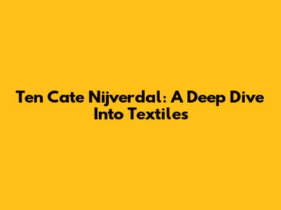 Ten Cate Nijverdal: A Deep Dive Into Textiles
