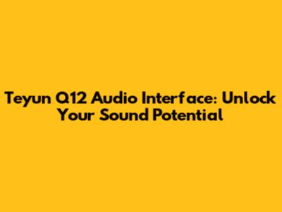 Teyun Q12 Audio Interface: Unlock Your Sound Potential