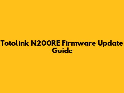 Totolink N200RE Firmware Update Guide