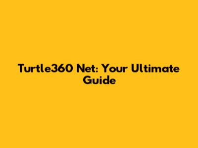 Turtle360 Net: Your Ultimate Guide
