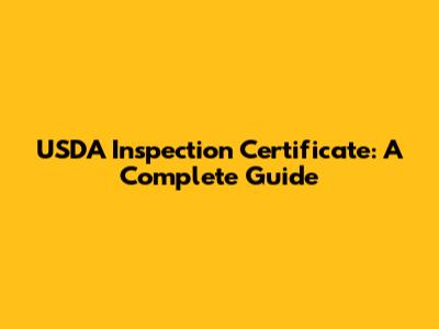 USDA Inspection Certificate: A Complete Guide