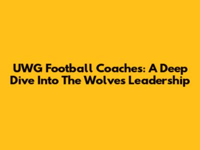 UWG Football Coaches: A Deep Dive Into The Wolves' Leadership
