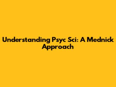 Understanding Psyc Sci: A Mednick Approach