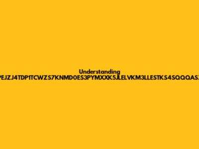 Understanding ZPGSSSPEJZJ4TDP1TCWZS7KNMD0ES3PYMXXK5JLELVKM3LLESTKS4SQQQASZYLJQZS