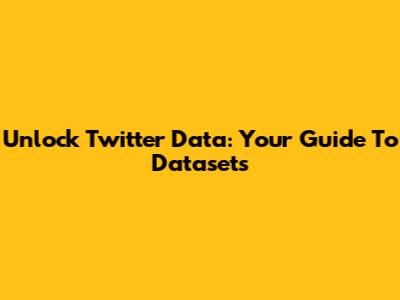 Unlock Twitter Data: Your Guide To Datasets
