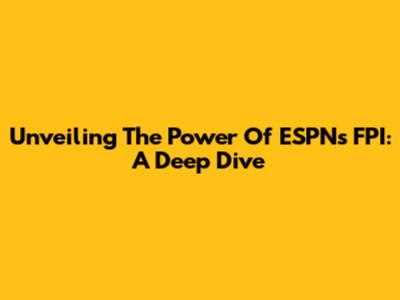 Unveiling The Power Of ESPN's FPI: A Deep Dive