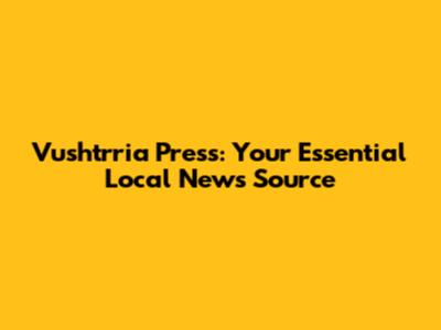 Vushtrria Press: Your Essential Local News Source