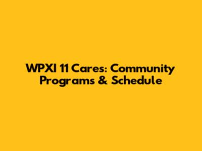 WPXI 11 Cares: Community Programs & Schedule
