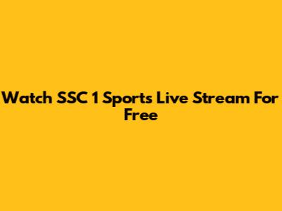 Watch SSC 1 Sports Live Stream For Free