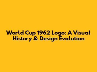 World Cup 1962 Logo: A Visual History & Design Evolution