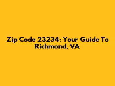 Zip Code 23234: Your Guide To Richmond, VA